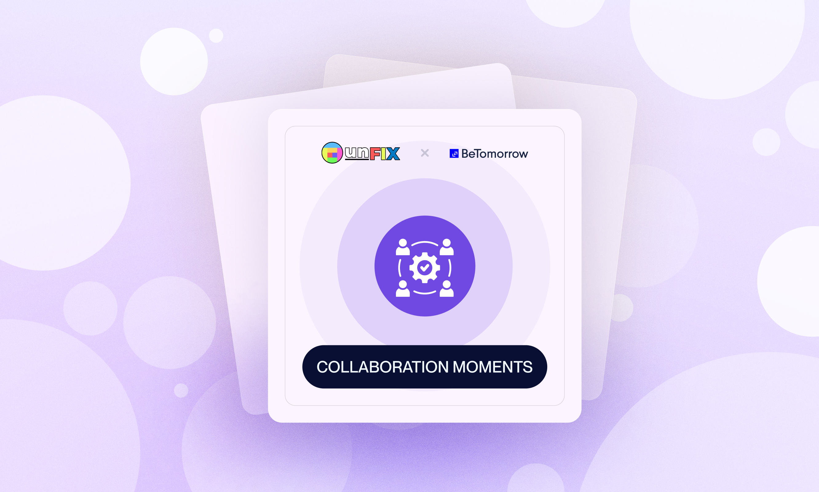 unFIX - Collaborative moments - part 3 